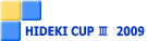 HIDEKI CUP �V　2009